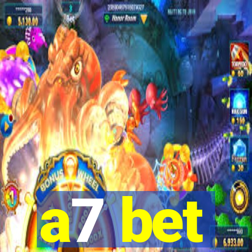 a7 bet